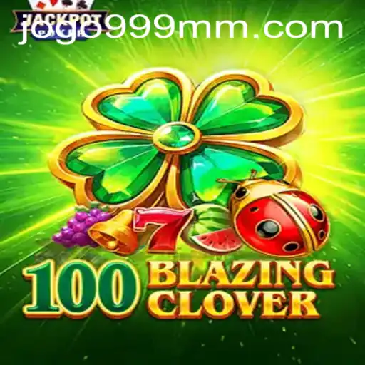 Discovering the Thrill of 100BlazingClover: Rules and Gameplay